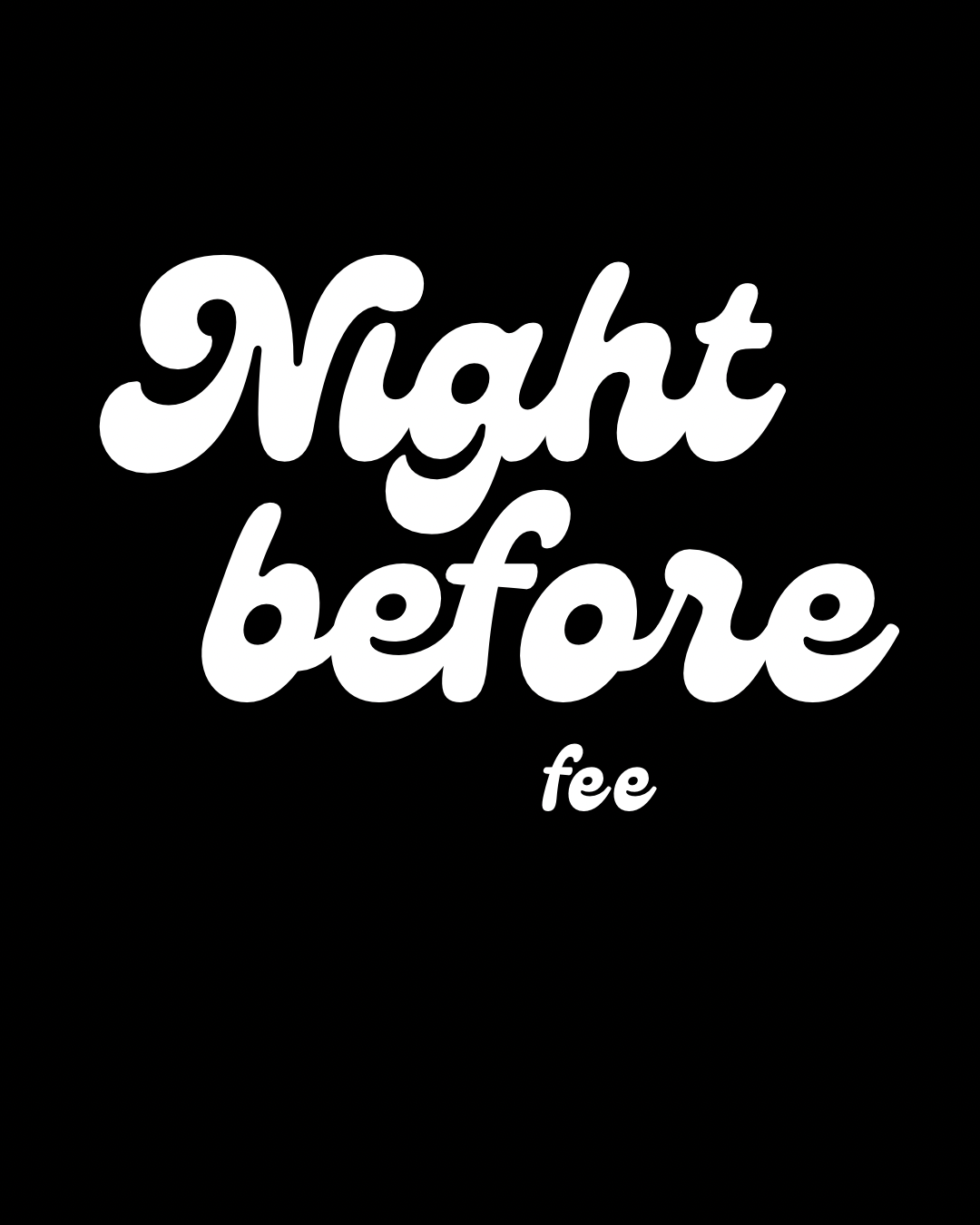 Night Before - Oct 10th